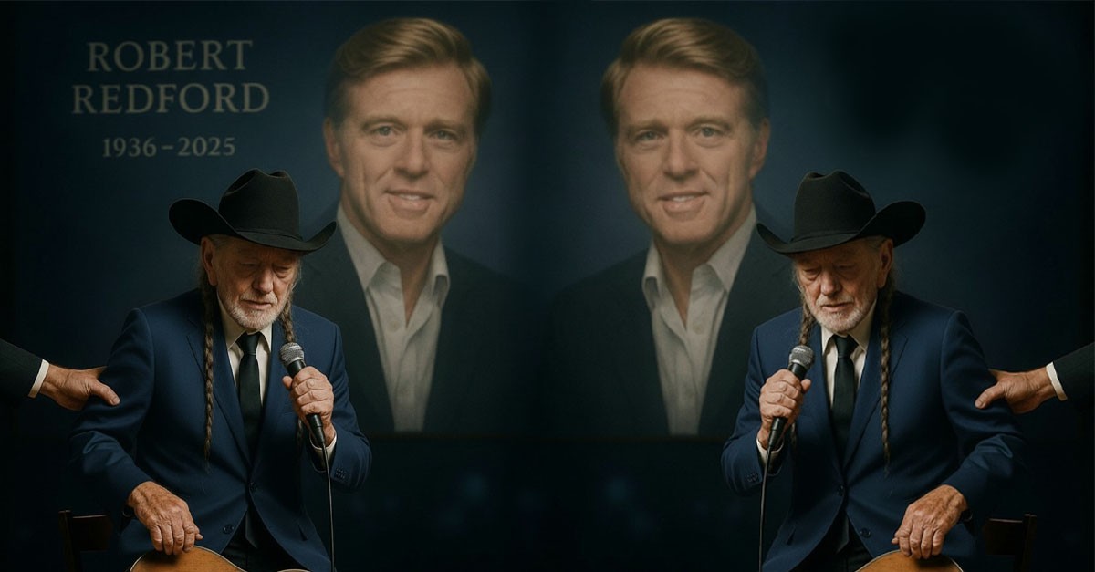 A heartfelt farewell: Willie Nelson's touching tribute to robert redford